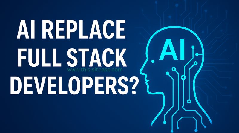 AI Replace Full Stack Developers