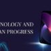 Technology and Human Progress