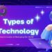types of technology